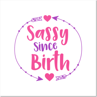 Sassy Since Birth, Sassy, Sassy Girl, Arrow, Hearts Posters and Art